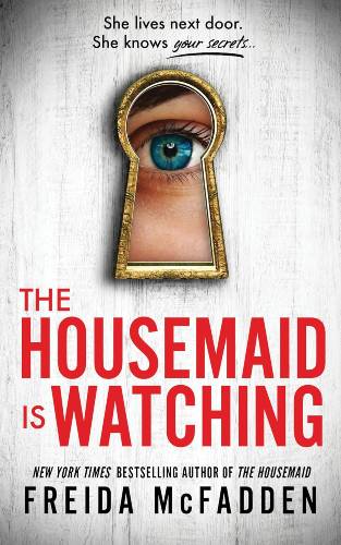The Housemaid Is Watching by Freida McFadden