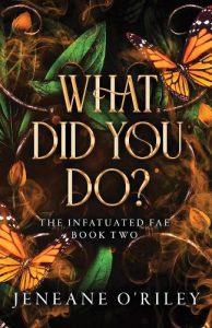 What Did You Do? (Infatuated Fae Book 2)
